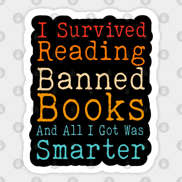 I Survived Reading Banned Books And All I Got Was Smarter Sticker by Bourdia Mohemad